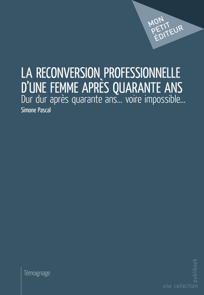 Image de La reconversion professionnelle d'une femme après quarante ans - dur dur après quarante ans voire impossible, c'était bien avant Pôle emploi