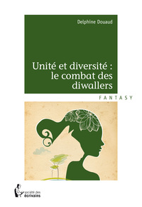 Image de UNITE ET DIVERSITE: LE COMBAT DES DIWALLERS