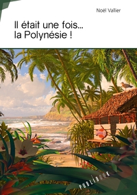 Picture of Il était une fois ... la Polynésie !