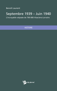 Image de Septembre 1939, juin 1940 - l'incroyable odyssée de 700 000 Alsaciens-Lorrains