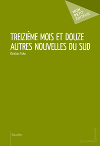Picture of Treizième mois et douze autres nouvelles du Sud