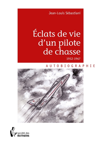 Image de Éclats de vie d'un pilote de chasse 1952-1967
