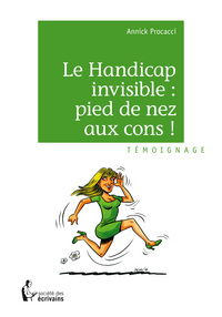 Image de Le handicap invisible - pied de nez aux cons !