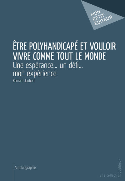 Image de ETRE POLYHANDICAPE ET VOULOIR VIVRE COMME TOUT LE MONDE