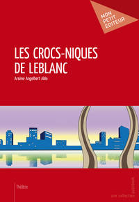 Image de LES CROCS-NIQUES DE LEBLANC