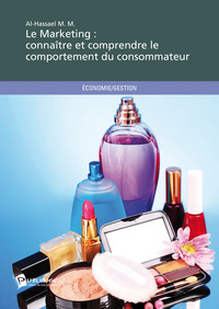 Picture of LE MARKETING : CONNAITRE ET COMPRENDRE LE COMPORTEMENT DU CONSOMMATEUR