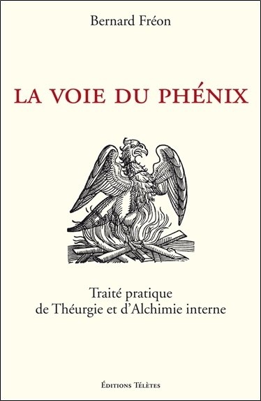 Picture of La Voie du Phénix - Traité pratique de Théurgie et d'Alchimie interne