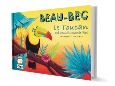 Image de Beau-Bec, le Toucan qui voulait devenir Roi (Livre)