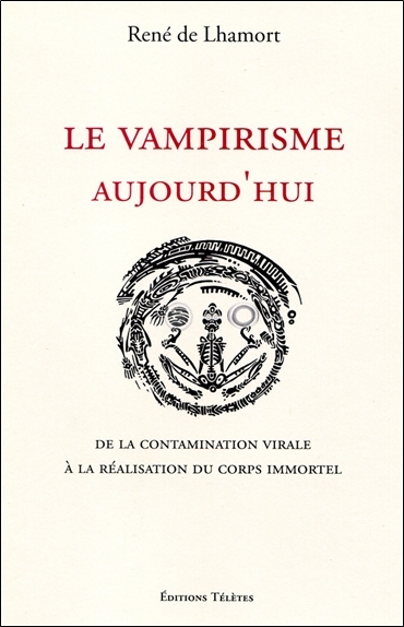Picture of Le vampirisme aujourd'hui - De la contamination virale à la réalisation du corps immortel