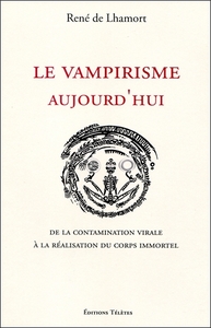 Picture of Le vampirisme aujourd'hui - De la contamination virale à la réalisation du corps immortel