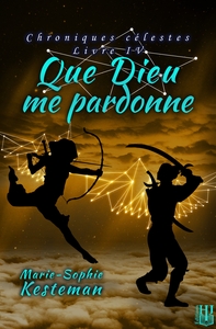 Image de Que Dieu me pardonne (Chroniques célestes - Livre IV)