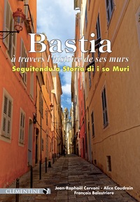 Image de Bastia à travers l'histoire de ses murs