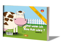 Image de Et si j'étais une vache ? Und wenn iche eine Kuh wäre ? (livre souple bilingue)