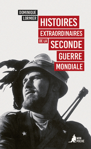 Image de Histoires extraordinaires de la Seconde Guerre mondiale