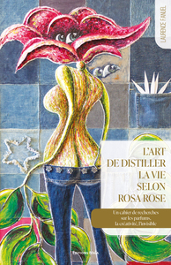 Picture of L'art de distiller la vie selon Rosa Rose