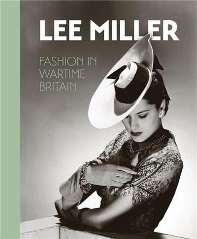Picture of Lee Miller : Fashion in Wartime Britain /anglais