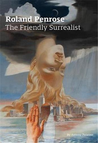 Picture of Roland Penrose : The Friendly Surrealist /anglais