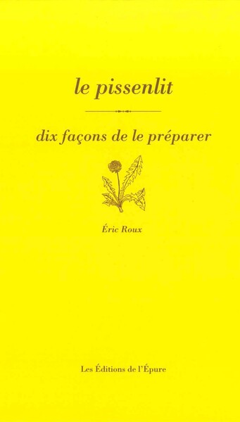 Picture of Le pissenlit, dix façons de le préparer