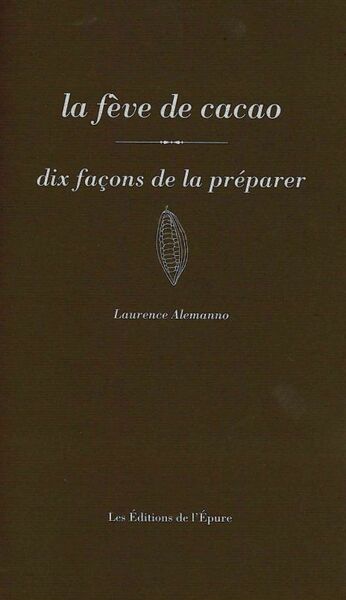 Picture of La fève de cacao, dix façons de la préparer