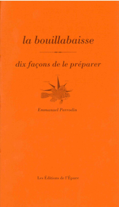 Picture of La bouillabaisse, dix façons de la préparer