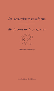 Picture of La saucisse maison, dix façons de la préparer