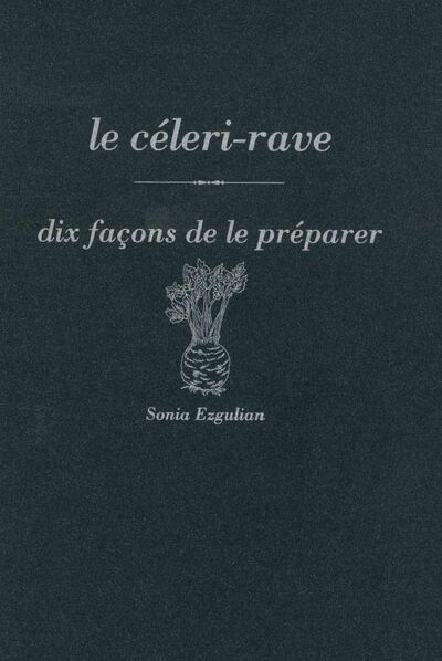 Picture of Le céleri-rave, dix façons de le préparer
