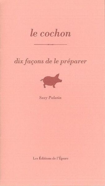 Image de Le cochon, dix façons de le préparer