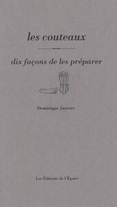 Image de Les couteaux, dix façons de les préparer