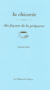 Image de La chicorée, dix façons de la préparer