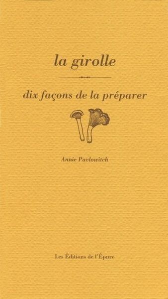 Image de La girolle, dix façons de la préparer