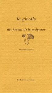 Image de La girolle, dix façons de la préparer