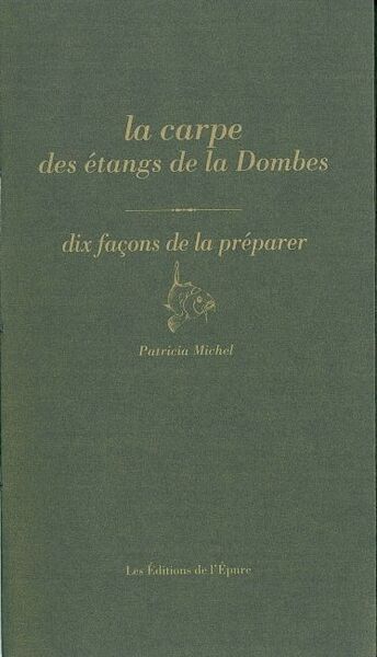 Image de La Carpe des étangs de la Dombes, dix façons de la préparer
