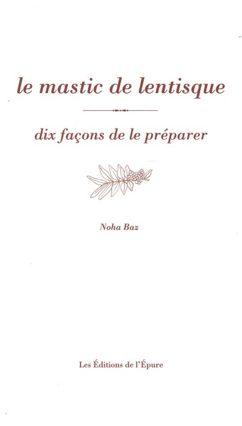 Image de Le mastic de lentisque, dix façons de le préparer
