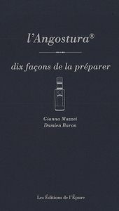 Image de L'angostura, dix façons de la préparer