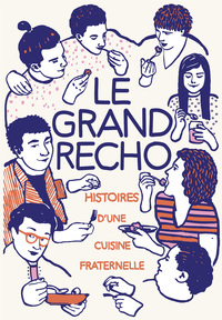 Picture of Le Grand Récho. Histoire(s) d'une cuisine fraternelle