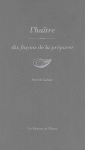 Image de L'huître, dix façons de la préparer