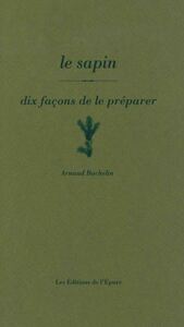 Image de Le sapin, dix façons de le préparer