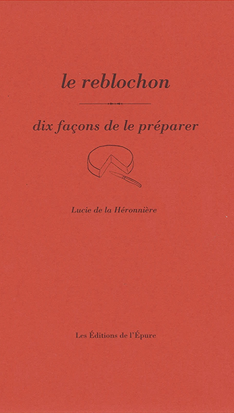 Image de Le reblochon, dix façons de le préparer