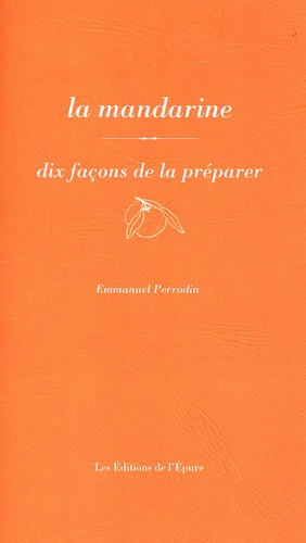 Image de La mandarine, dix façons de la préparer