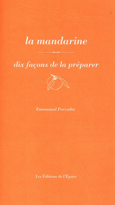 Image de La mandarine, dix façons de la préparer