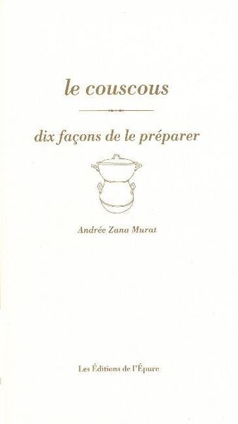 Picture of Le couscous, dix façons de le préparer