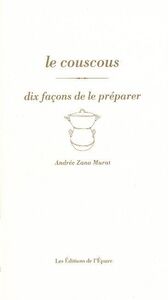 Picture of Le couscous, dix façons de le préparer