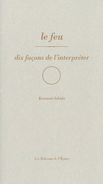 Image de Le feu, dix façons de l'interpréter