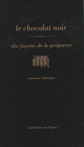 Image de Le chocolat noir, dix façons de le préparer