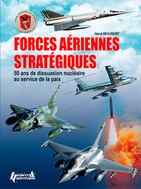 Picture of Forces aériennes stratégiques - 50 ans de dissuasion nucléaire au service de la paix