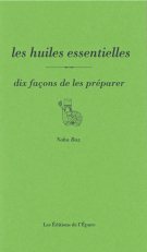 Picture of Les huiles essentielles, dix façons de les préparer