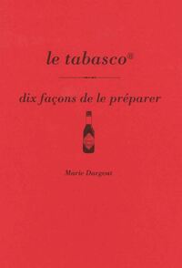 Image de Le Tabasco, dix façons de le préparer