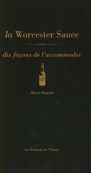 Image de La Worcester Sauce, dix façons de l'accommoder