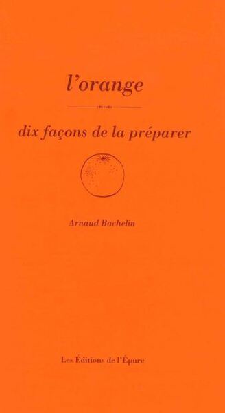 Image de L'orange, dix façons de la préparer
