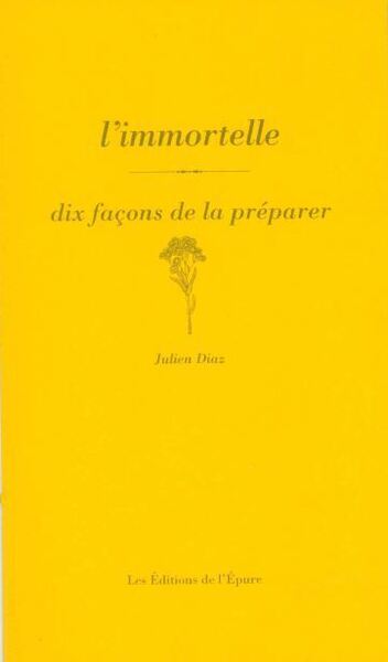 Image de L'immortelle, dix façons de la préparer
